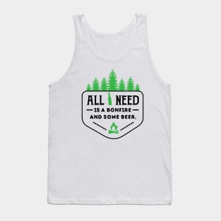 ALL I NEED IS BONFIRE AND BEER 2 Tank Top